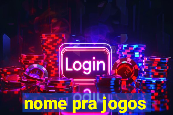 nome pra jogos